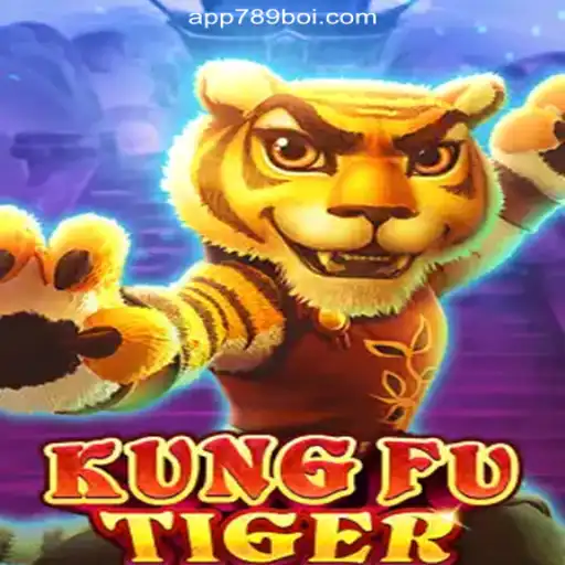 Discover the Exciting World of KungFuTiger on the 789Boi.COM Platform-Oficial Slots Brasil #1