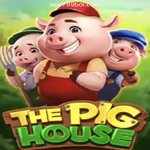 Exploring ThePigHouse: A Premier Gaming Experience on 789Boi.COM Platform-Oficial Slots Brasil #1
